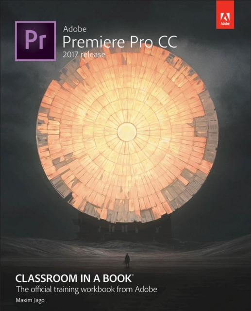 Adobe Premiere Pro CC Classroom in a Book (2017 release)