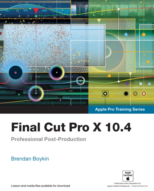 Final Cut Pro X 10.4 - Apple Pro Training Series