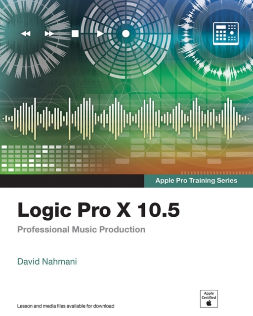 Logic Pro X 10.5 - Apple Pro Training Series