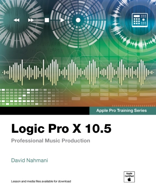 Logic Pro X 10.5 - Apple Pro Training Series