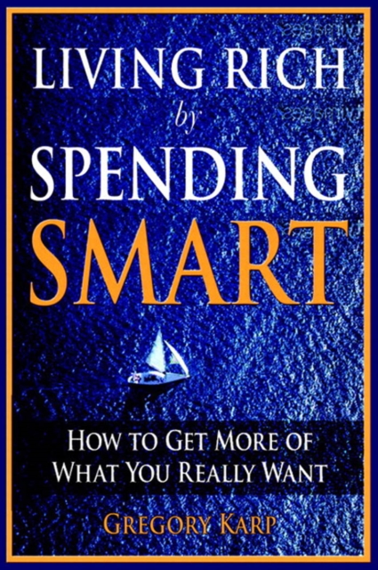 Living Rich by Spending Smart