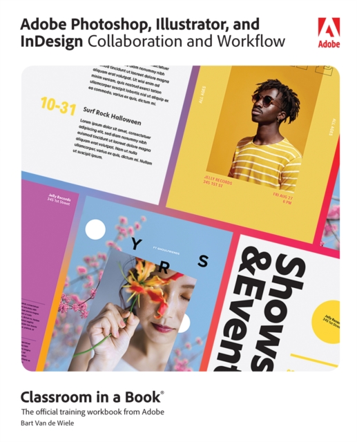 Adobe Photoshop, Illustrator, and InDesign Collaboration and Workflow Classroom in a Book