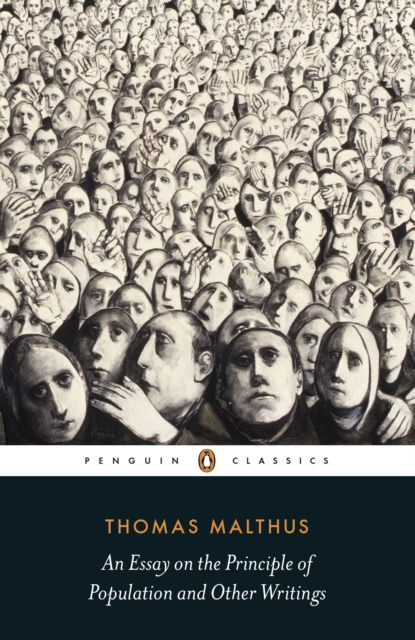 Essay on the Principle of Population and Other Writings