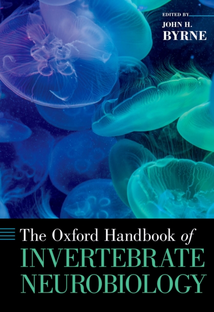 Oxford Handbook of Invertebrate Neurobiology