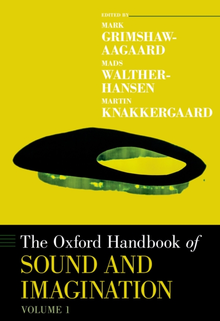 Oxford Handbook of Sound and Imagination, Volume 1