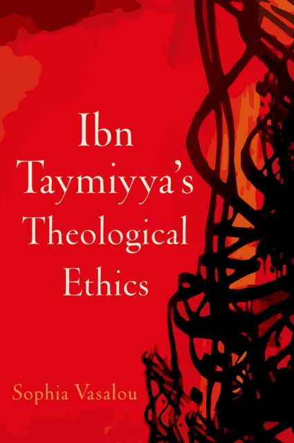 Ibn Taymiyya's Theological Ethics