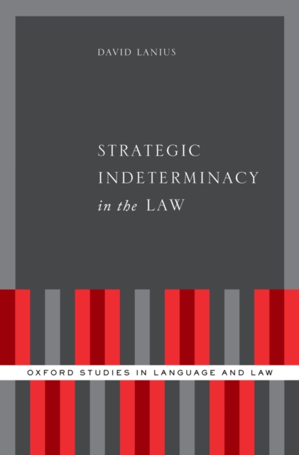 Strategic Indeterminacy in the Law