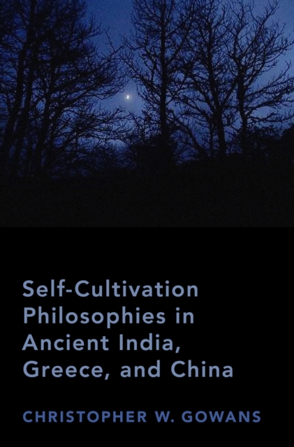 Self-Cultivation Philosophies in Ancient India, Greece, and China