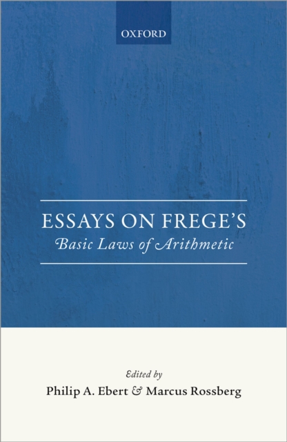 Essays on Frege's Basic Laws of Arithmetic