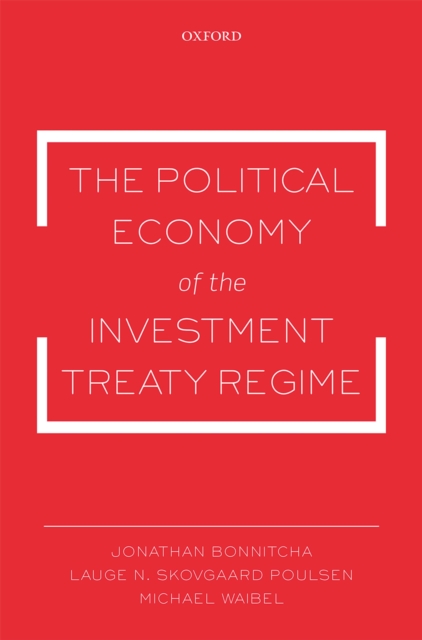 Political Economy of the Investment Treaty Regime