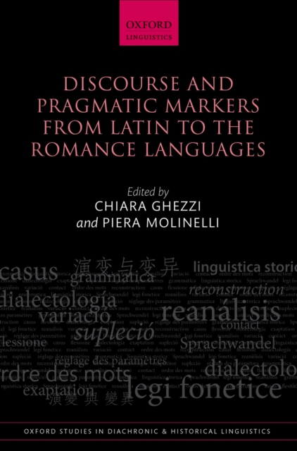 Discourse and Pragmatic Markers from Latin to the Romance Languages