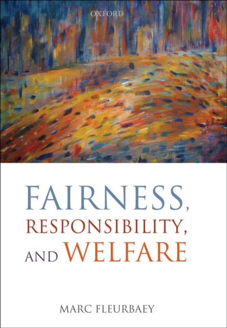 Fairness, Responsibility, and Welfare