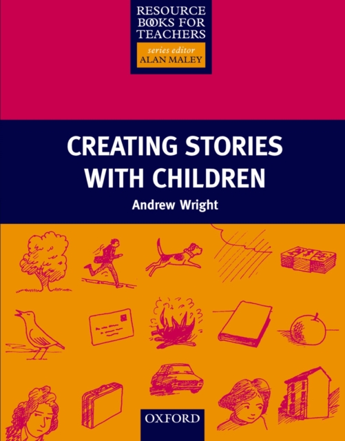 Creating Stories With Children - Resource Books for Teachers