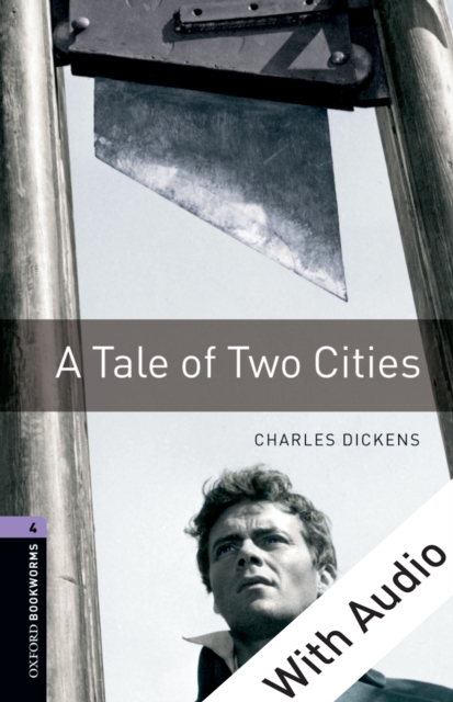 Tale of Two Cities - With Audio Level 4 Oxford Bookworms Library