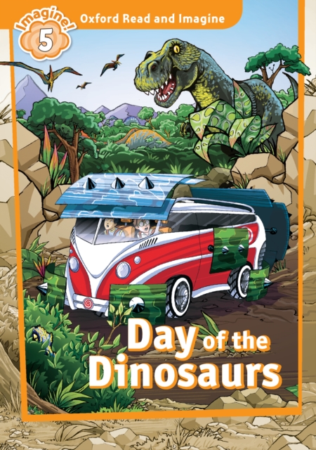Day of the Dinosaurs (Oxford Read and Imagine Level 5)