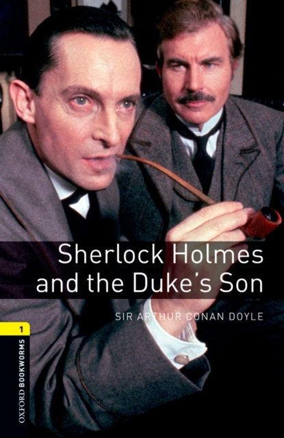 Sherlock Holmes and the Duke's Son Level 1 Oxford Bookworms Library