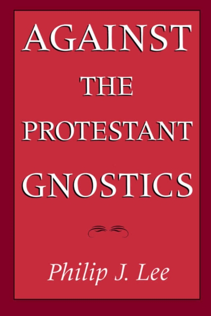 Against the Protestant Gnostics