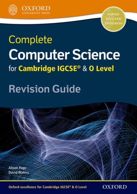 Complete Computer Science for Cambridge IGCSE(R) & O Level Revision Guide
