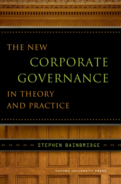 New Corporate Governance in Theory and Practice