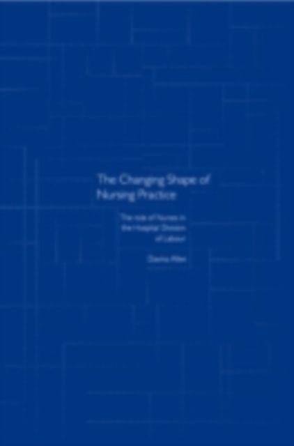 Changing Shape of Nursing Practice
