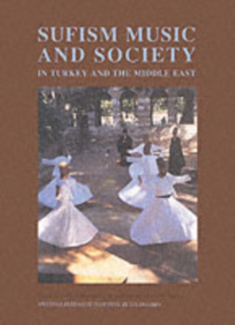 Sufism, Music and Society in Turkey and the Middle East