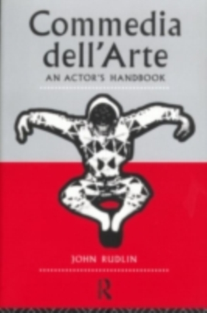 Commedia Dell'Arte: An Actor's Handbook
