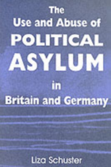 Use and Abuse of Political Asylum in Britain and Germany