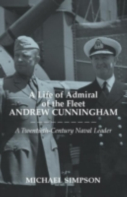 Life of Admiral of the Fleet Andrew Cunningham
