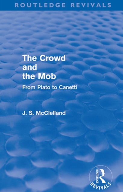 Crowd and the Mob (Routledge Revivals)