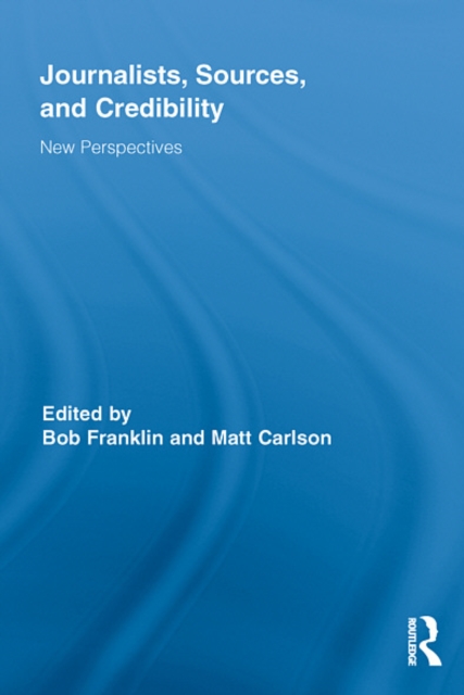 Journalists, Sources, and Credibility
