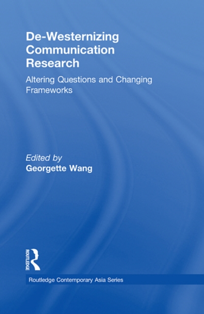 De-Westernizing Communication Research