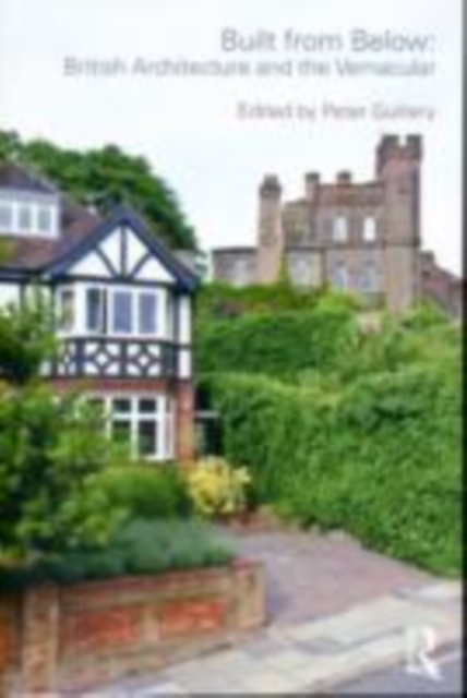 Built from Below: British Architecture and the Vernacular