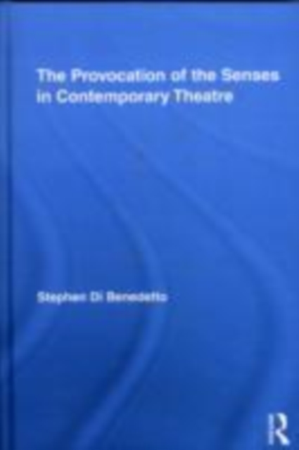 Provocation of the Senses in Contemporary Theatre