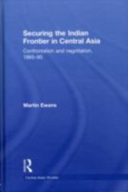 Securing the Indian Frontier in Central Asia