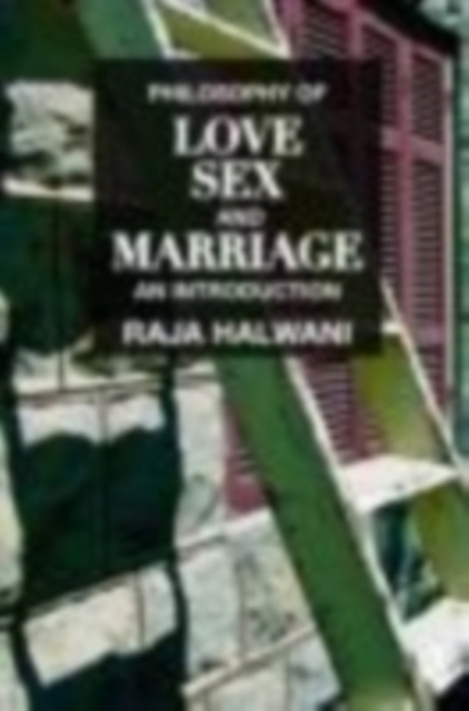Philosophy of Love, Sex, and Marriage
