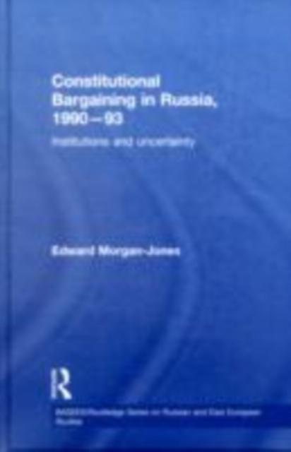 Constitutional Bargaining in Russia, 1990-93