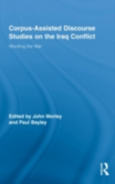 Corpus-Assisted Discourse Studies on the Iraq Conflict