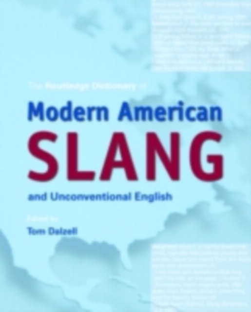 Routledge Dictionary of Modern American Slang and Unconventional English
