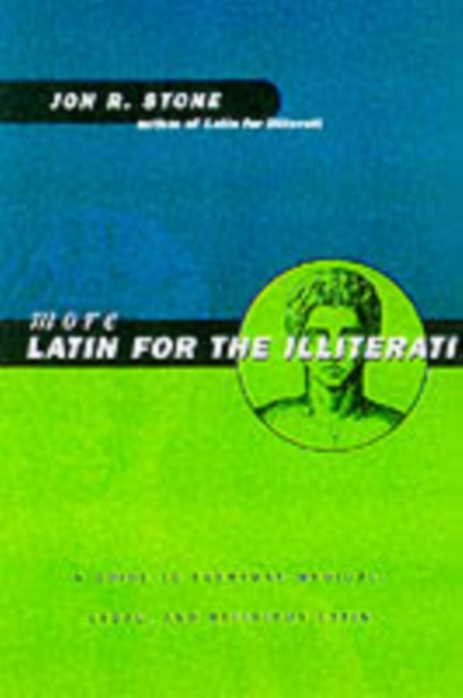 More Latin for the Illiterati