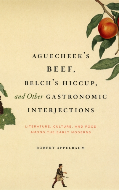 Aguecheek's Beef, Belch's Hiccup, and Other Gastronomic Interjections