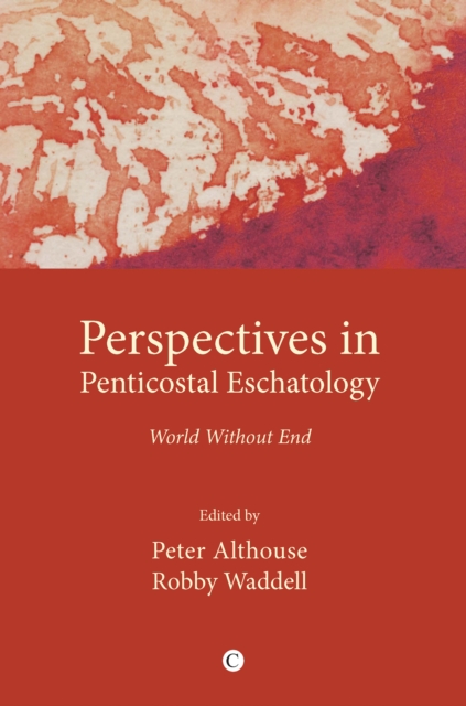 Perspectives in Pentecostal Eschatologies