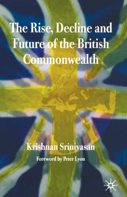Rise, Decline and Future of the British Commonwealth