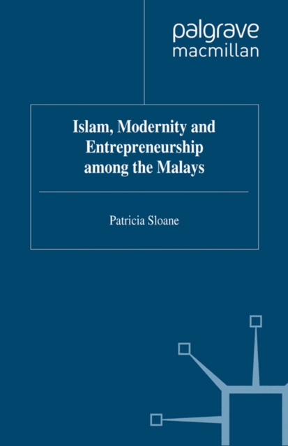 Islam, Modernity and Entrepreneurship among the Malays