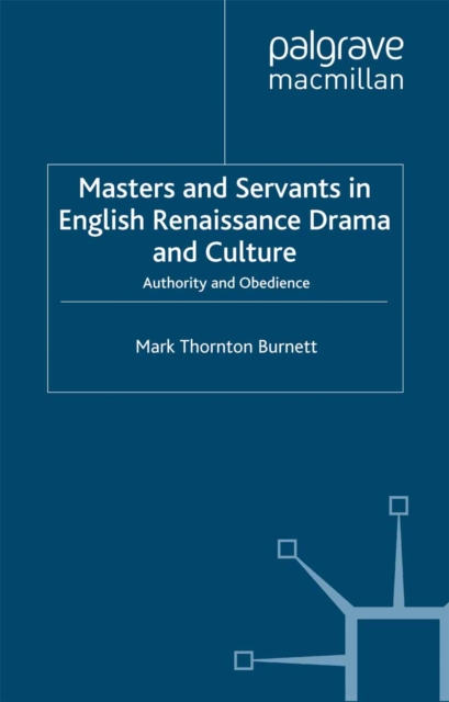 Masters and Servants in English Renaissance Drama and Culture