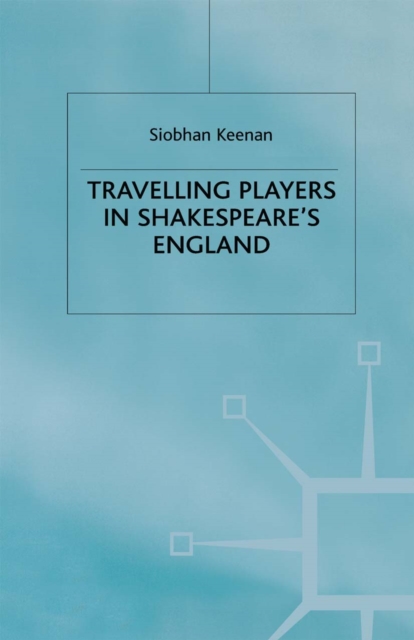 Travelling Players in Shakespeare's England