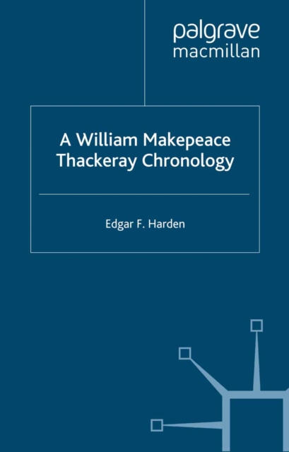 William Makepeace Thackeray Chronology