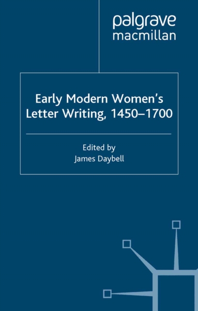 Early Modern Women's Letter Writing, 1450-1700