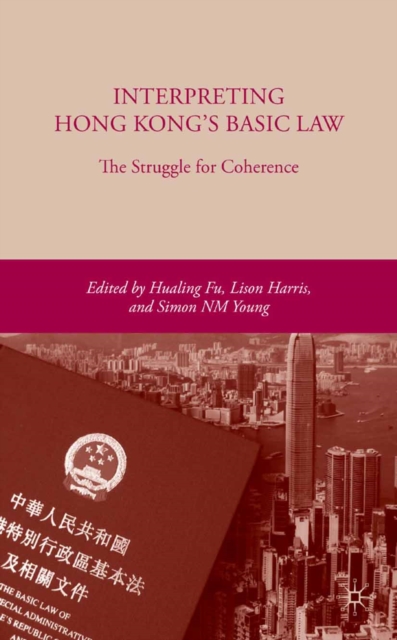 Interpreting Hong Kong's Basic Law: The Struggle for Coherence