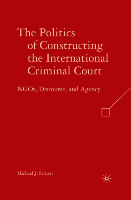 Politics of Constructing the International Criminal Court