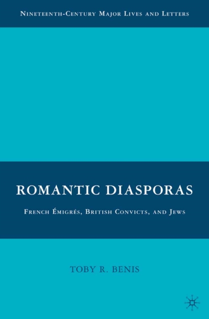 Romantic Diasporas: French Emigres, British Convicts, and Jews